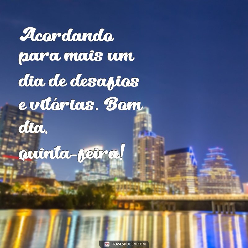 Comece sua quinta-feira com positividade: confira as melhores frases de bom dia para enviar no WhatsApp! 