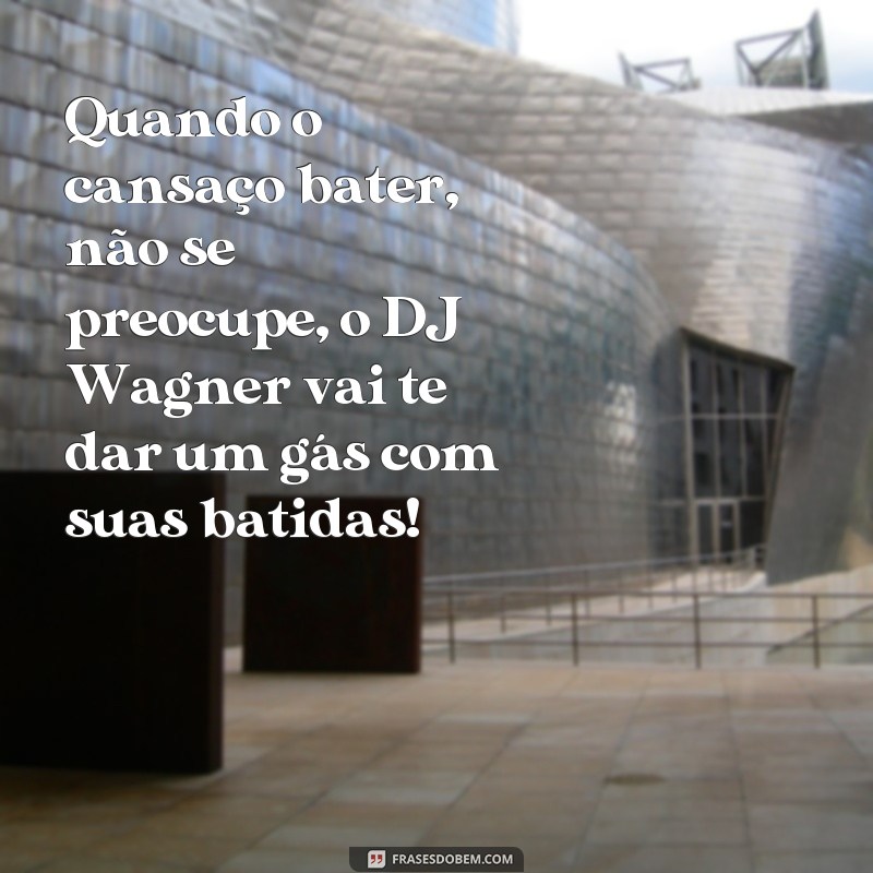 Descubra as melhores frases de caminhão do famoso DJ Wagner! 