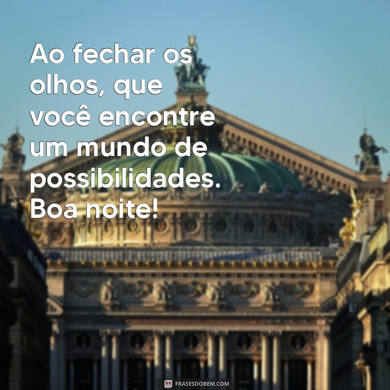 Descubra Como Criar uma Boa Noite Especial com Frases Inspiradoras 