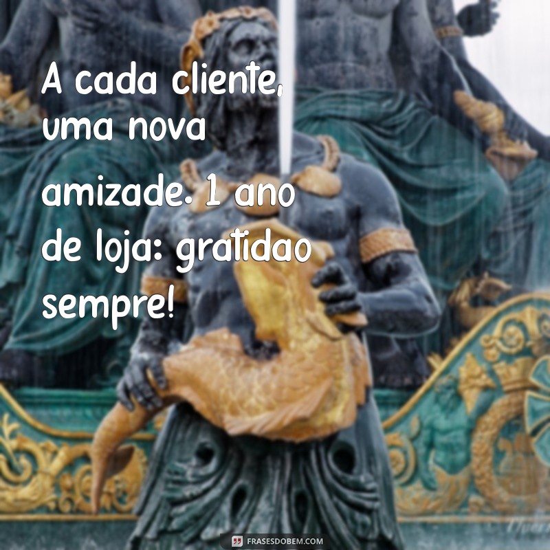 Celebrando 1 Ano de Sucesso: Agradecimentos e Conquistas da Nossa Loja 