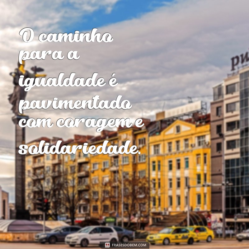 Frases Inspiradoras para Celebrar o Dia da Mulher: Homenagens e Reflexões 