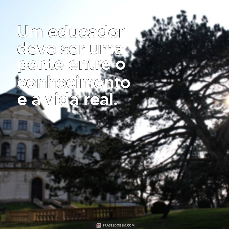 As Melhores Frases de Educador para Inspirar e Motivar na Educação 