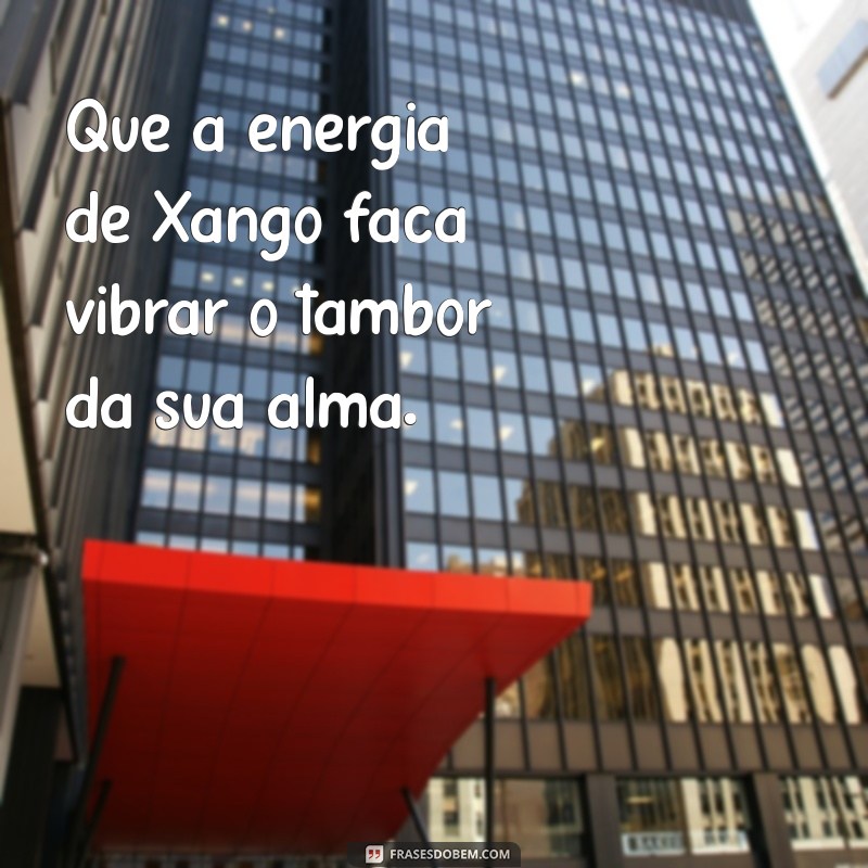 Frases Inspiradoras de Xangô: Sabedoria e Força para o Seu Dia 