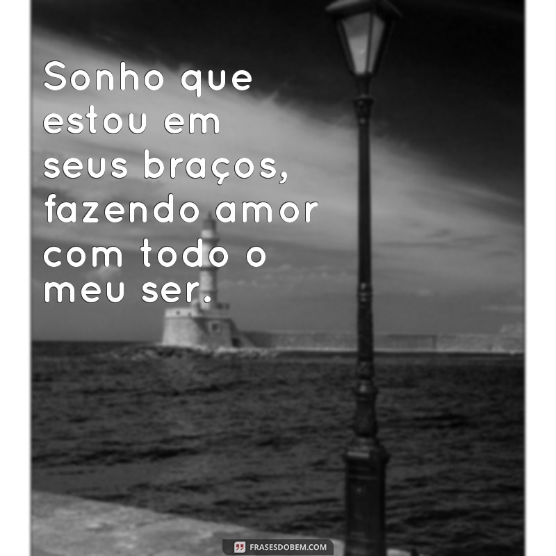 Descubra as melhores frases para sonhar fazendo amor com a pessoa amada 