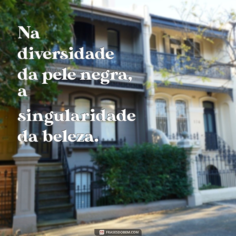 Frases Inspiradoras para Celebrar a Beleza da Mulher Negra 