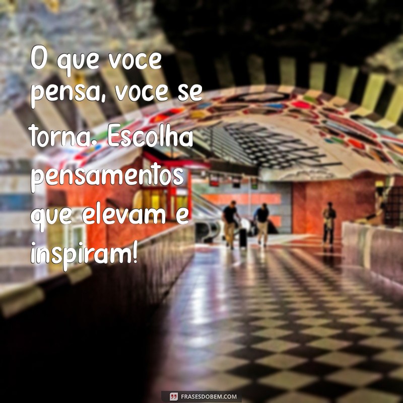 Mensagens de Positividade para Iluminar Seu Dia 