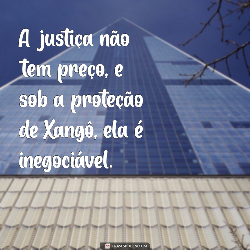 Frases Inspiradoras sobre a Justiça de Xangô: Sabedoria e Reflexão 