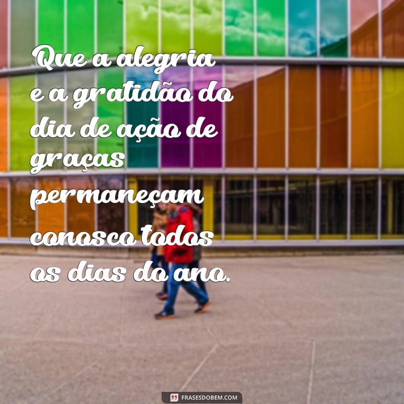 Descubra as melhores frases para celebrar o Dia de Ação de Graças! 