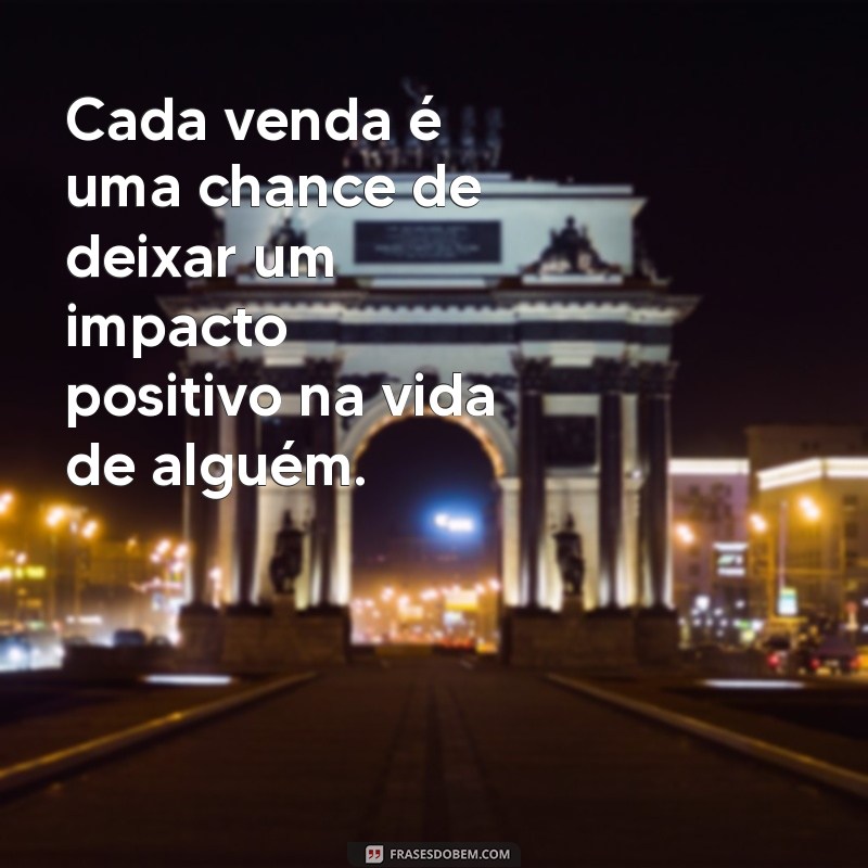 Frases Motivacionais Poderosas para Vendedores: Inspire Seu Sucesso em Vendas 