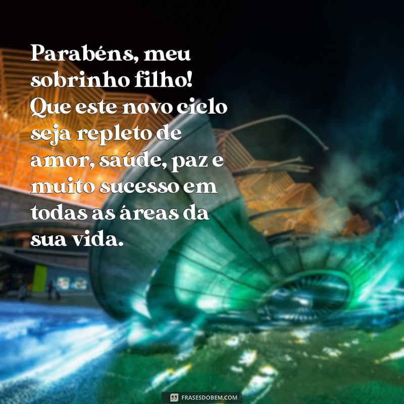 Encante seu sobrinho filho com as melhores frases de aniversário 