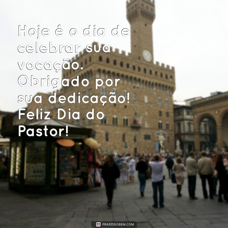 Feliz Dia do Pastor: Mensagens Inspiradoras para Celebrar a Liderança Espiritual 