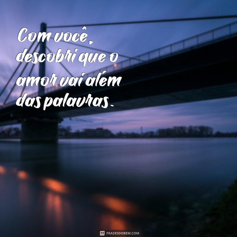 Frases Inspiradoras de Amor e Companheirismo para Fortalecer Relacionamentos 