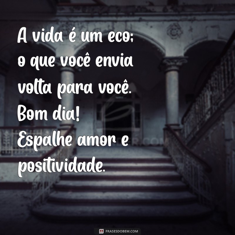 Mensagens de Bom Dia: Reflexões Inspiradoras para Começar o Dia com Positividade 