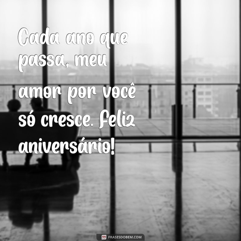 Frases Românticas para Desejar um Feliz Aniversário ao Seu Amor 