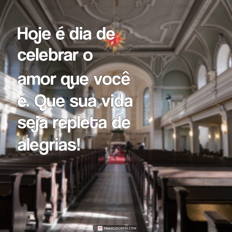 Frases Românticas para Desejar um Feliz Aniversário ao Seu Amor 