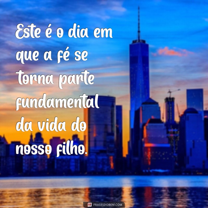 Frases Inspiradoras para Batizado de Filho: Mensagens que Tocam o Coração 