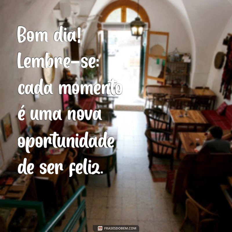 Mensagens de Bom Dia: Inspire Seu Dia com Palavras Positivas 