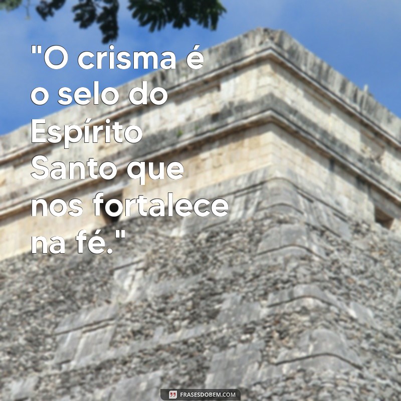 frases sobre o crisma 