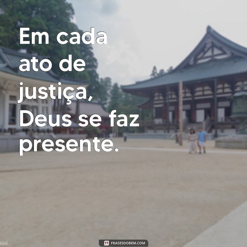 Frases Inspiradoras: Deus Honra o Justo e Recompensa a Retidão 