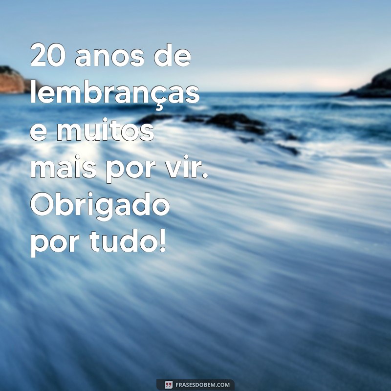 20 Anos Juntos: Mensagens Emocionantes para Celebrar o Amor Duradouro 