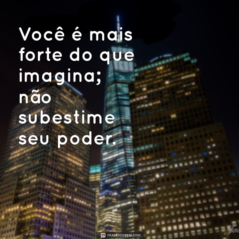 Frases Inspiradoras para Superar Desafios e Encontrar Força Interior 