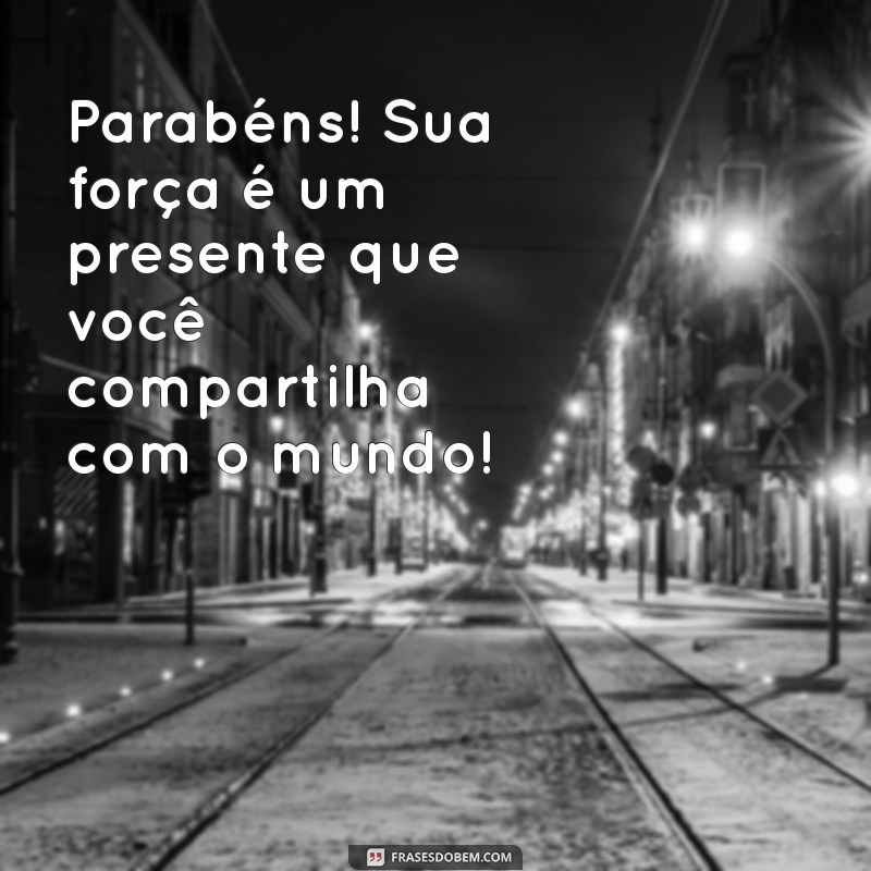 Mensagens Inspiradoras de Aniversário para Mulheres Fortes e Poderosas 