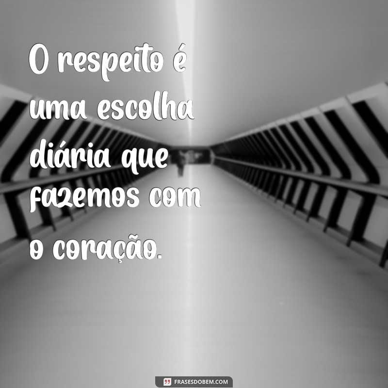 Frases Inspiradoras sobre Respeito: Cultivando Relações Positivas 