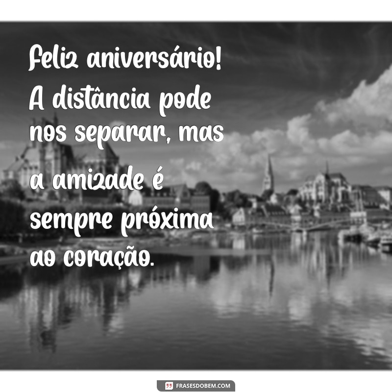 Mensagem de Parabéns para Amiga Distante: Toques de Carinho a Longa Distância 