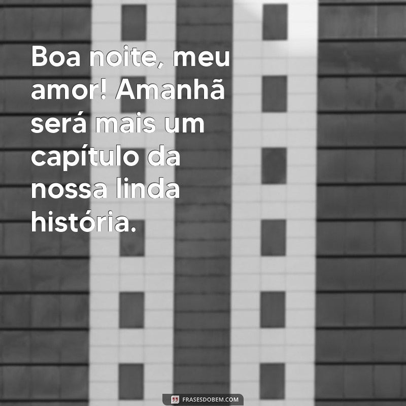 Frases Românticas para Desejar Boa Noite ao Seu Amor 