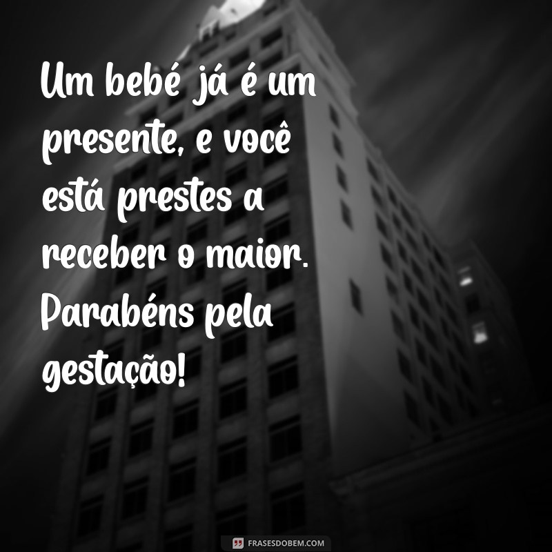 Parabéns pela Gestação: Mensagens Inspiradoras para Celebrar essa Nova Jornada 