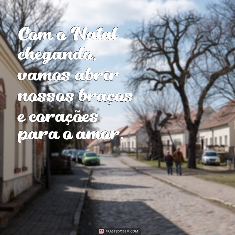 Frases Inspiradoras para Celebrar a Chegada do Natal 