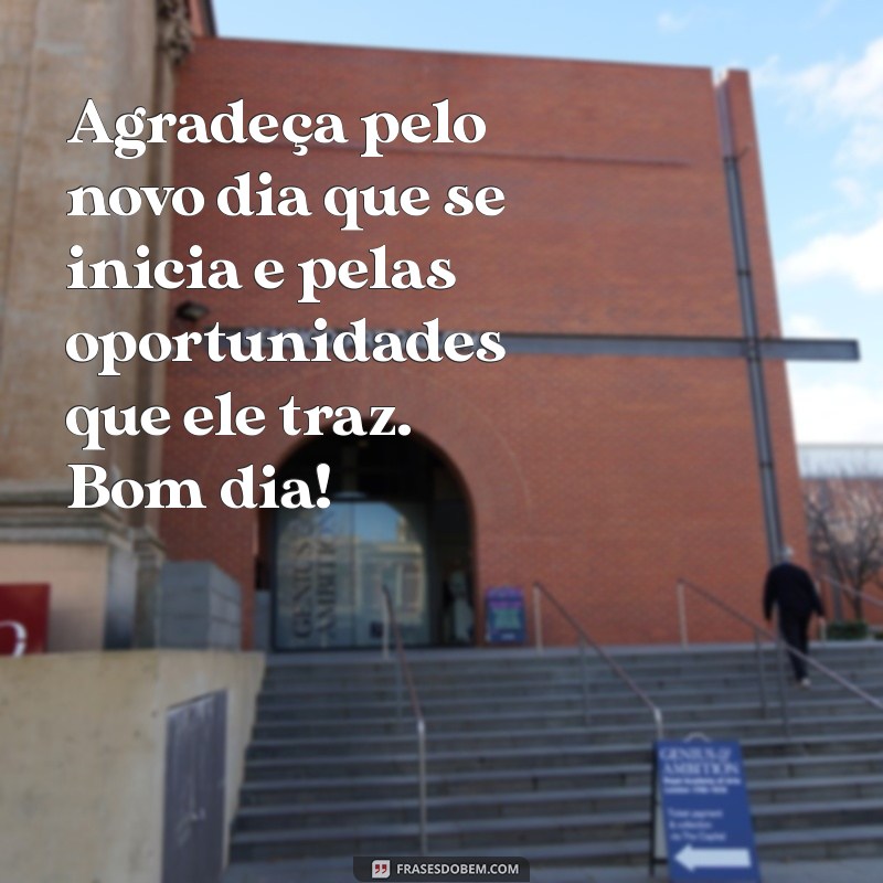 Mensagens de Bom Dia: As Novas Frases para Começar o Dia com Positividade 