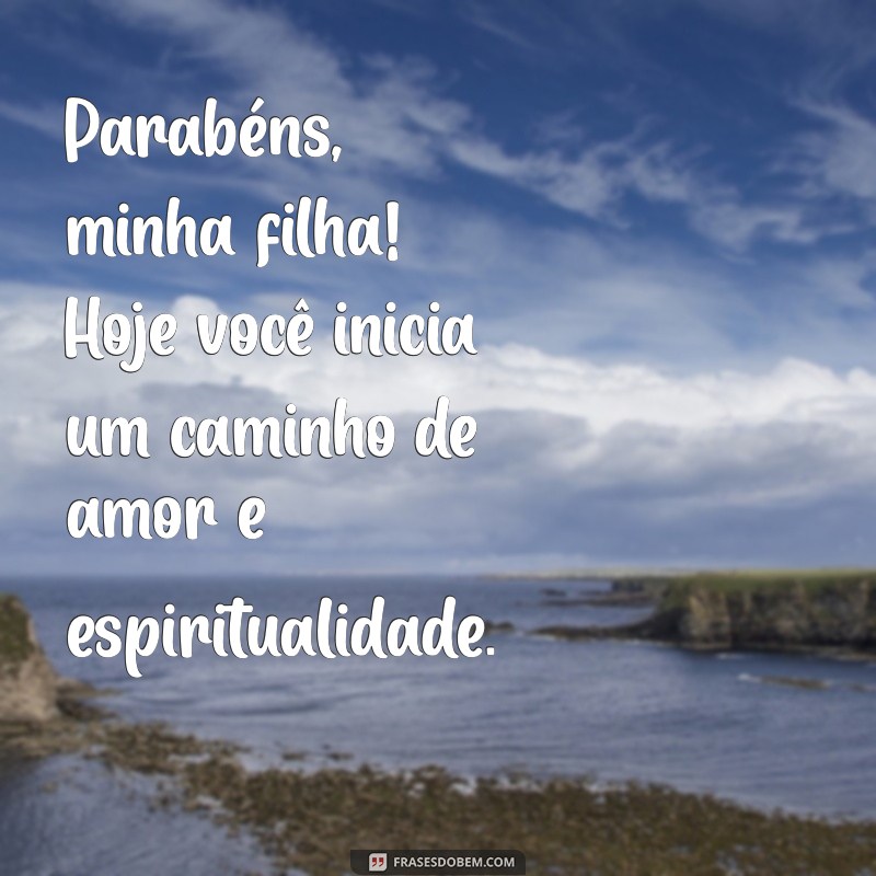 Frases Inspiradoras para Celebrar a Primeira Eucaristia da Sua Filha 