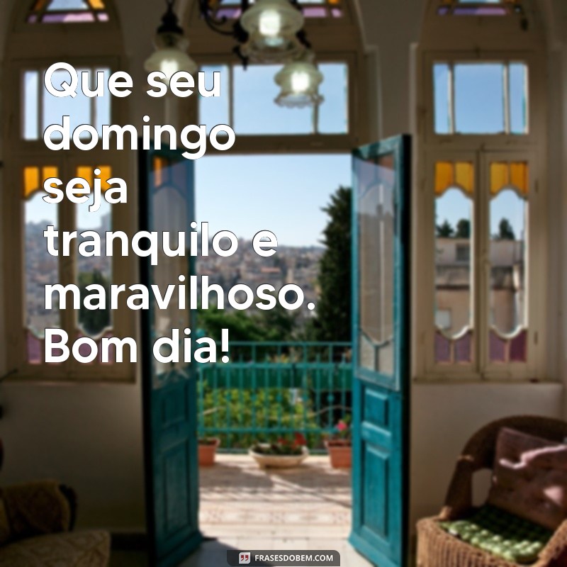 Como Transformar Seu Domingo em um Dia Maravilhoso: Dicas e Frases Inspiradoras 