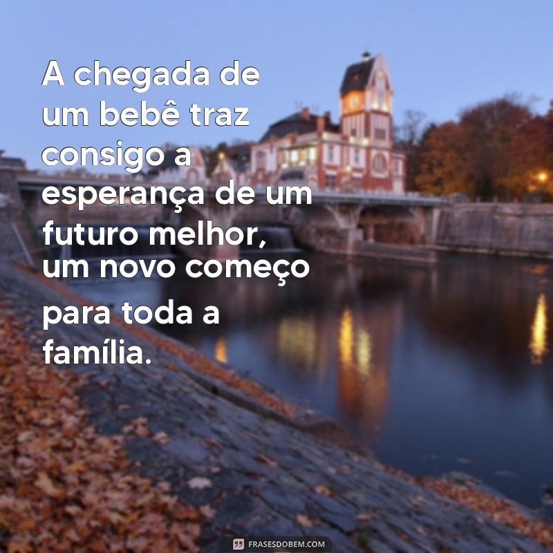 Como Celebrar a Chegada de um Bebê: Mensagens e Frases Inspiradoras 