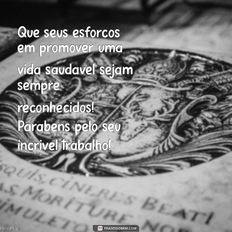 Mensagens Inspiradoras para Parabenizar Nutricionistas: Celebre o Seu Trabalho! 