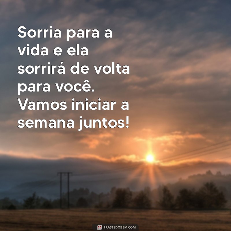 5 Dicas para Começar a Semana Sorrindo e Aumentar sua Produtividade 