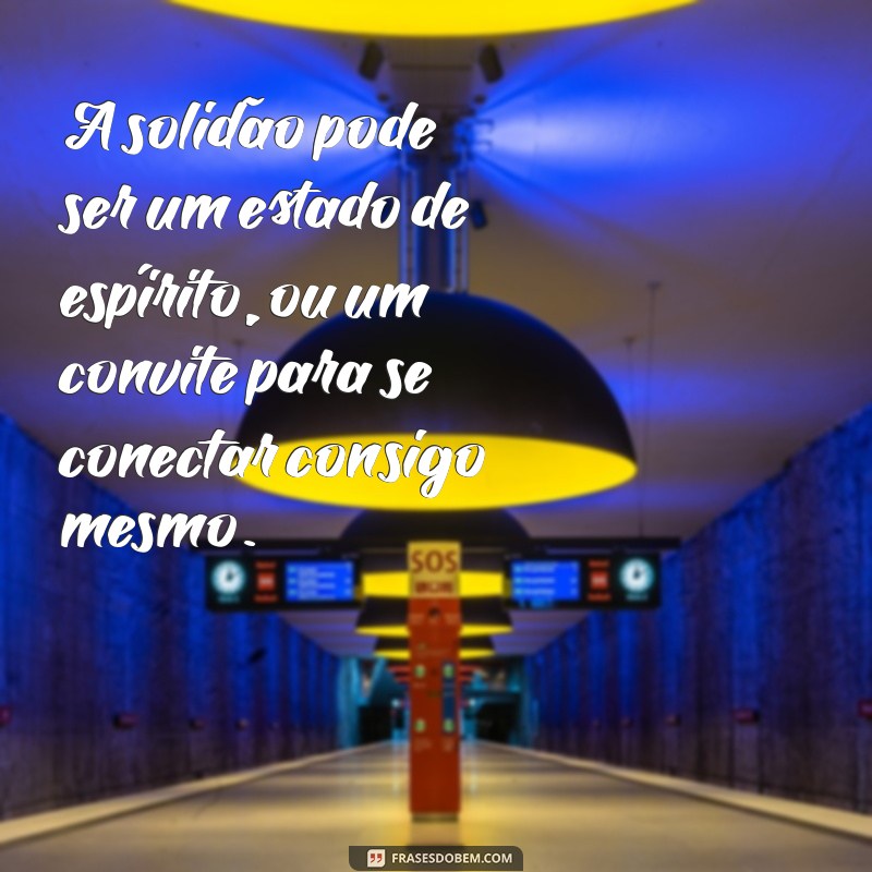 Frases Inspiradoras para Legendar Suas Fotos Sozinha 