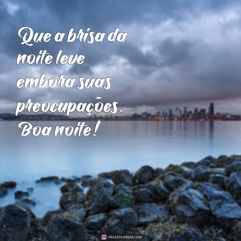 Mensagens de Boa Noite para Amigo: Frases Inspiradoras para Encerrar o Dia 