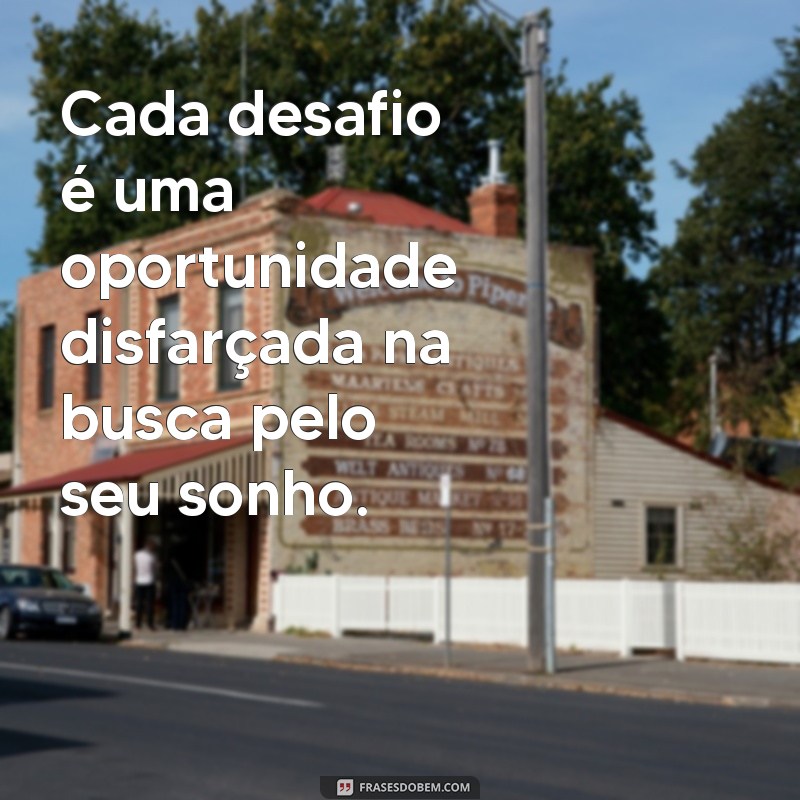 Frases Inspiradoras para Realizar Seus Sonhos e Objetivos 