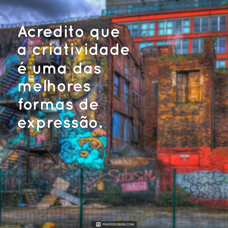 Frases Inspiradoras para Definir Quem Você É 