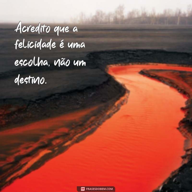 Frases Inspiradoras para Definir Quem Você É 