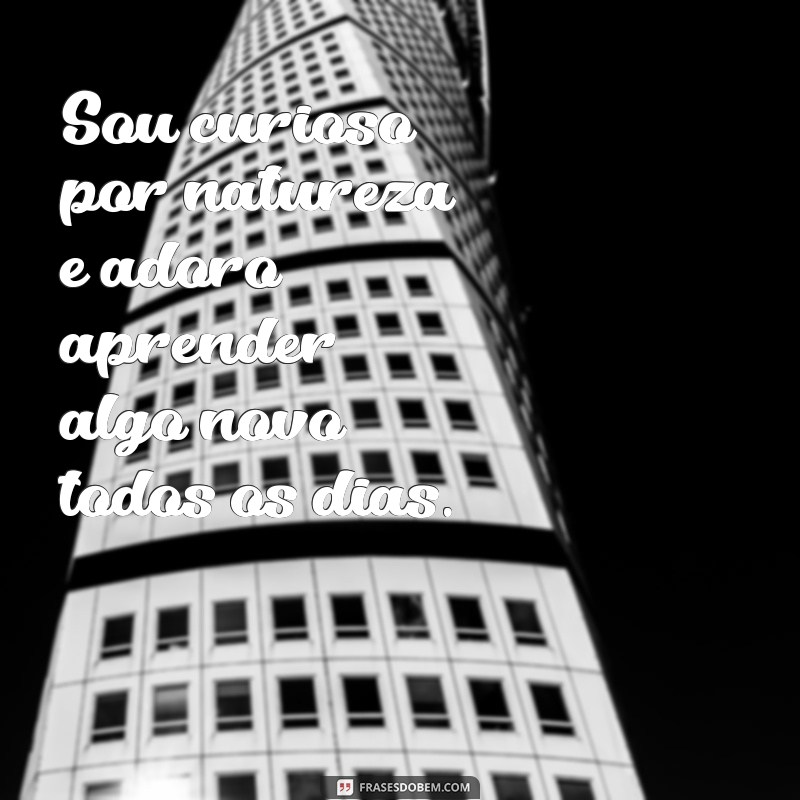 Frases Inspiradoras para Definir Quem Você É 