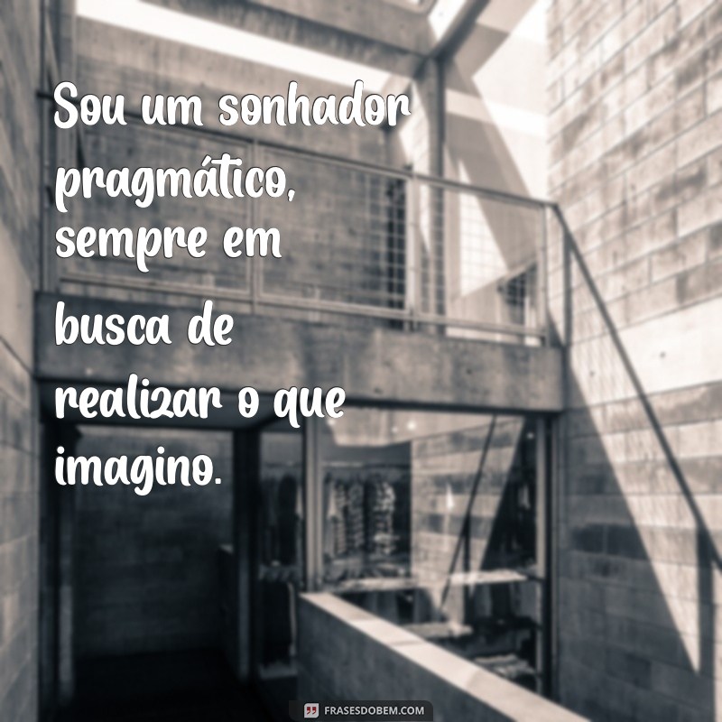 Frases Inspiradoras para Definir Quem Você É 