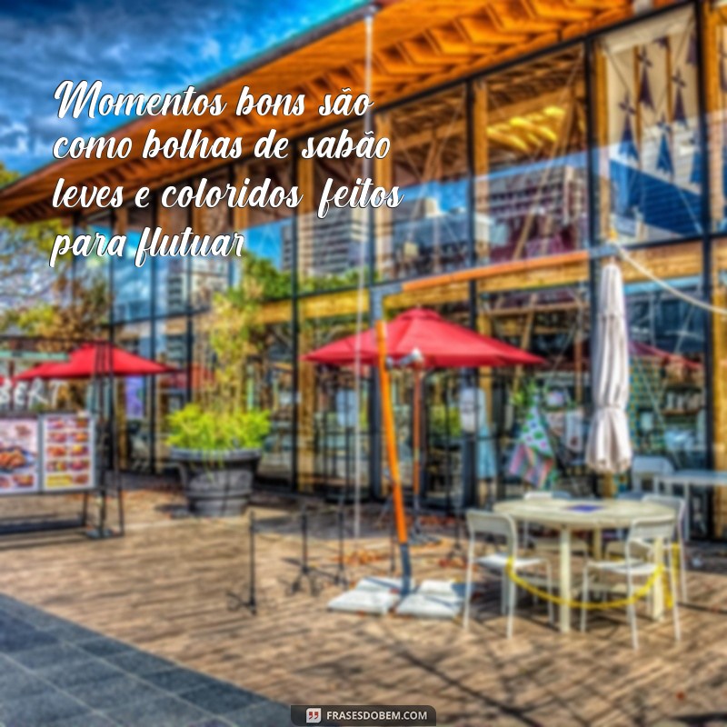 Frases Inspiradoras para Celebrar os Melhores Momentos da Vida 