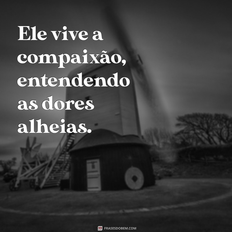 Frases Inspiradoras: Ele Vive em Nossas Memórias 