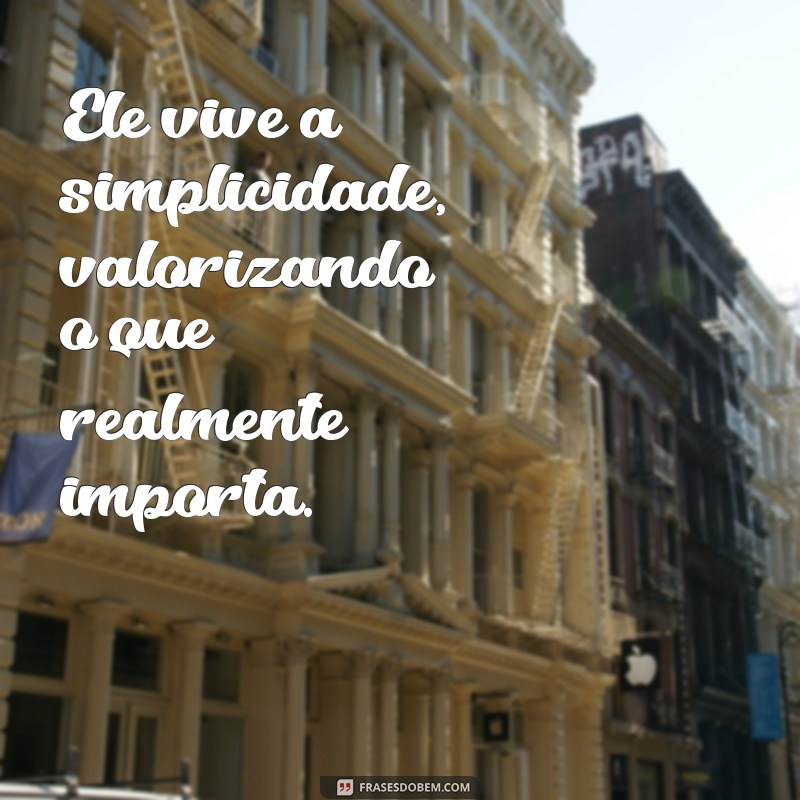 Frases Inspiradoras: Ele Vive em Nossas Memórias 