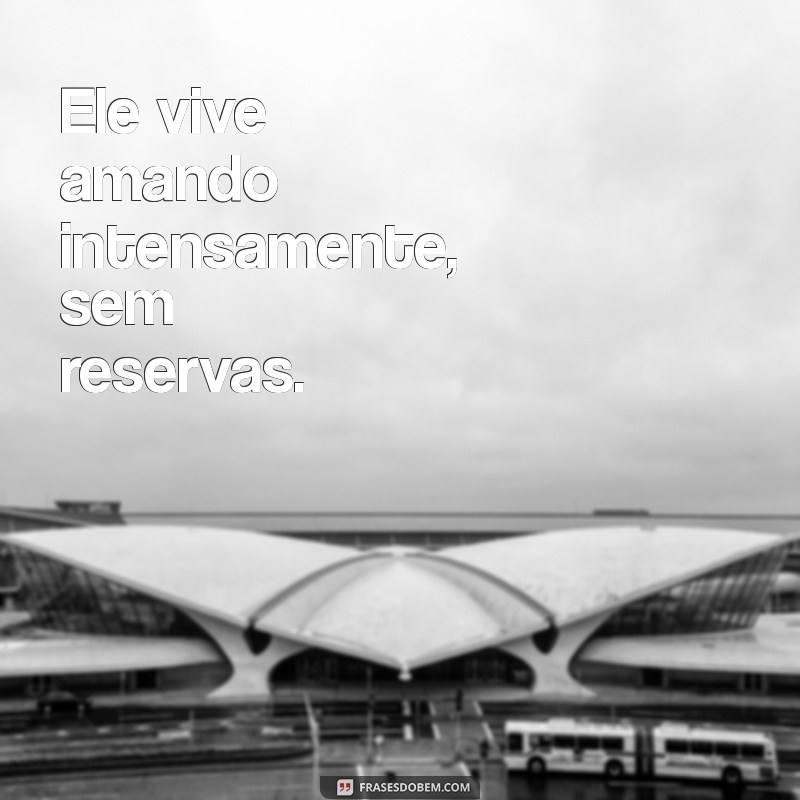 Frases Inspiradoras: Ele Vive em Nossas Memórias 