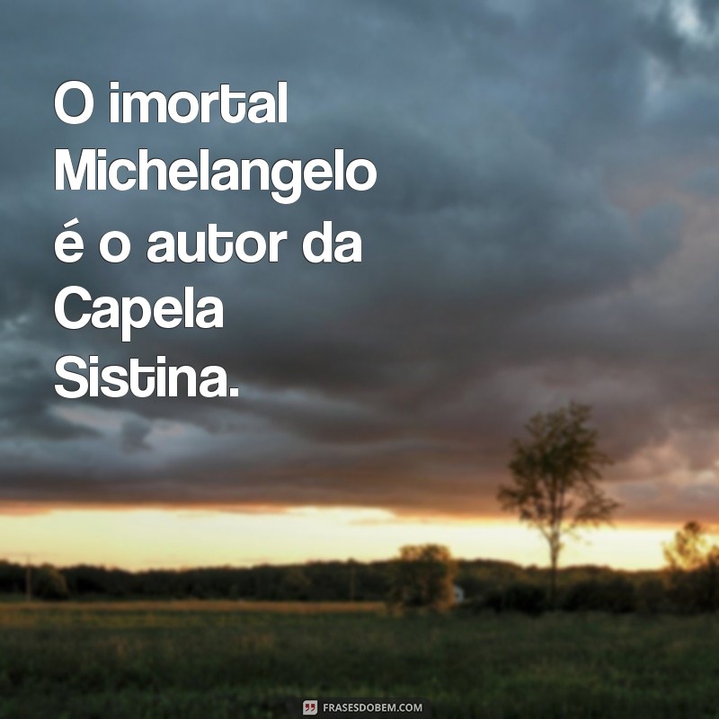 Descubra Quem Pintou a Capela Sistina: A Obra-Prima de Michelangelo 