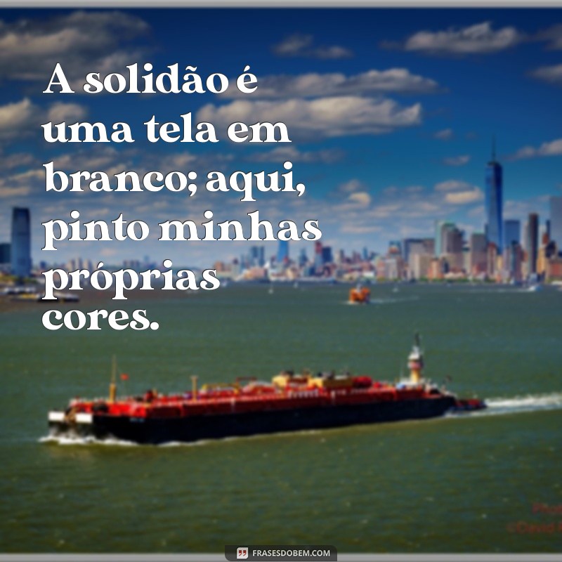 Frases Inspiradoras para Status de Fotos Sozinha: Expresse sua Individualidade 